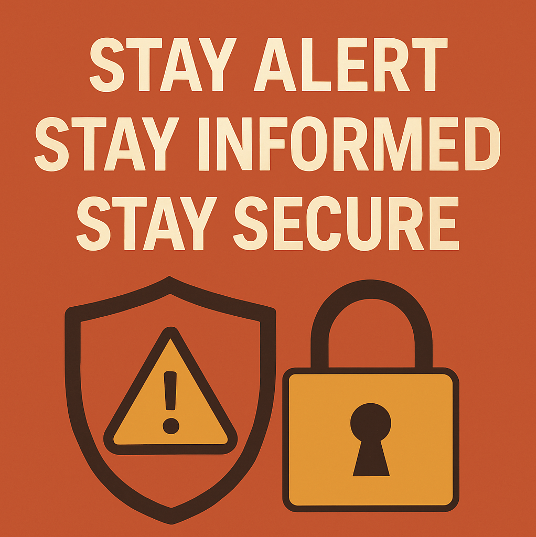 Stay Alert, Stay Informed, Stay Secure